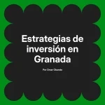 Estrategias de inversión en Granada