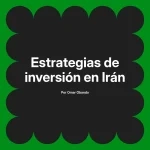 Estrategias de inversión en Irán