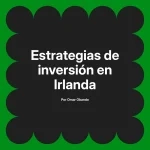 Estrategias de inversión en Irlanda