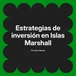 Estrategias de inversión en Islas Marshall