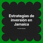 Estrategias de inversión en Jamaica