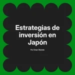 Estrategias de inversión en Japón