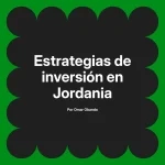 Estrategias de inversión en Jordania