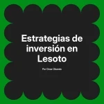 Estrategias de inversión en Lesoto