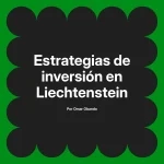 Estrategias de inversión en Liechtenstein