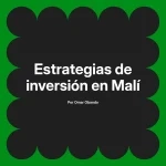Estrategias de inversión en Malí