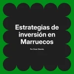 Estrategias de inversión en Marruecos