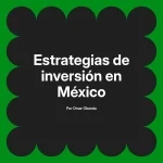 Estrategias de inversión en México