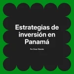 Estrategias de inversión en Panamá