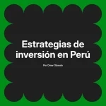 Estrategias de inversión en Perú