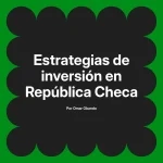 Estrategias de inversión en República Checa