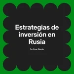 Estrategias de inversión en Rusia