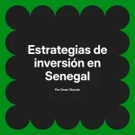Estrategias de inversión en Senegal