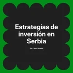 Estrategias de inversión en Serbia