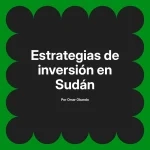 Estrategias de inversión en Sudán
