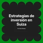 Estrategias de inversión en Suiza