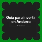 Guía para invertir en Andorra