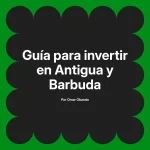 Guía para invertir en Antigua y Barbuda