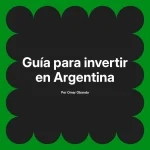 Guía para invertir en Argentina