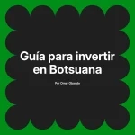 Guía para invertir en Botsuana