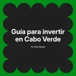 Guía para invertir en Cabo Verde