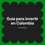 Guía para invertir en Colombia