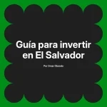 Guía para invertir en El Salvador