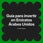 Guía para invertir en Emiratos Árabes Unidos