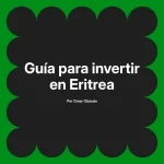 Guía para invertir en Eritrea