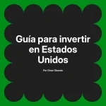 Guía para invertir en Estados Unidos