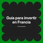Guía para invertir en Francia