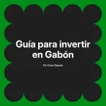 Guía para invertir en Gabón
