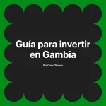 Guía para invertir en Gambia