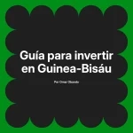 Guía para invertir en Guinea-Bisáu