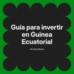 Guía para invertir en Guinea Ecuatorial