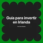 Guía para invertir en Irlanda