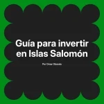 Guía para invertir en Islas Salomón