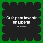 Guía para invertir en Liberia