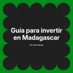 Guía para invertir en Madagascar