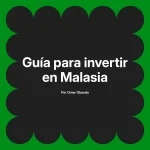 Guía para invertir en Malasia