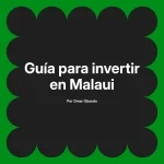 Guía para invertir en Malaui