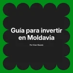 Guía para invertir en Moldavia