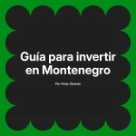 Guía para invertir en Montenegro