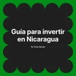 Guía para invertir en Nicaragua