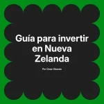 Guía para invertir en Nueva Zelanda