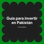 Guía para invertir en Pakistán