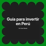 Guía para invertir en Perú