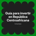 Guía para invertir en República Centroafricana