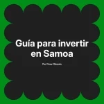 Guía para invertir en Samoa