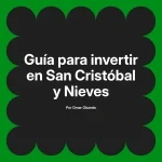 Guía para invertir en San Cristóbal y Nieves